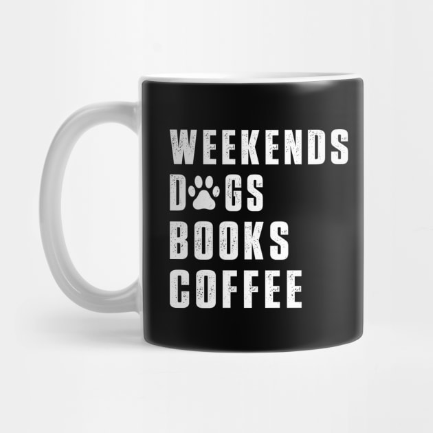 Weekend dogs Books Coffee Lover Funny Reading by Uniqueify